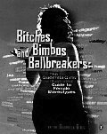 Bitches and bimbo ballbreakers