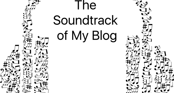 The soundtrack of My Blog